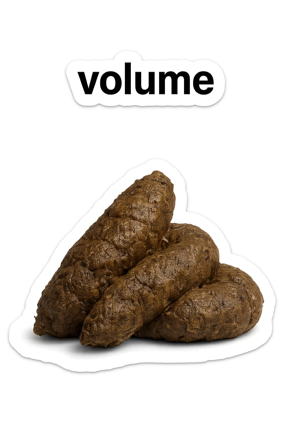 montagnetta di feci di animale con la parola "volume" stampata sopra, IPERREALISTICA 4K sticker