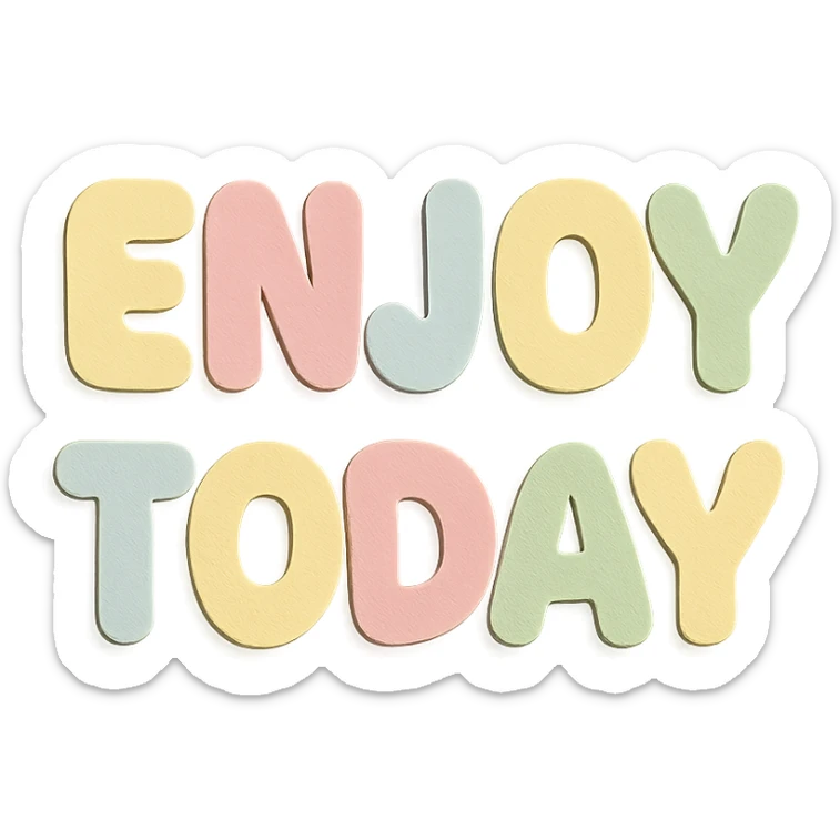 "Enjoy Today" soft pastel rainbow soft chubby text, kawaii cute font, no outline, transparent background sticker