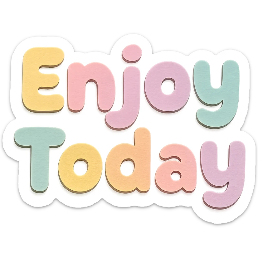 Kawaii cute font "Enjoy Today" in soft pastel rainbow soft chubby text, no outline, transparent background sticker