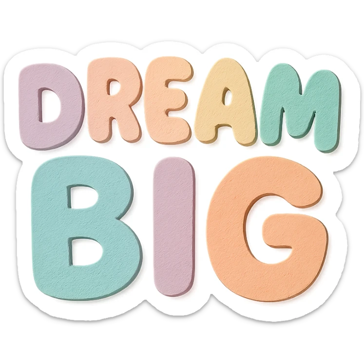 "Dream Big" text in soft pastel rainbow colors, chubby kawaii style lettering, no outline, transparent background, paper craft style sticker
