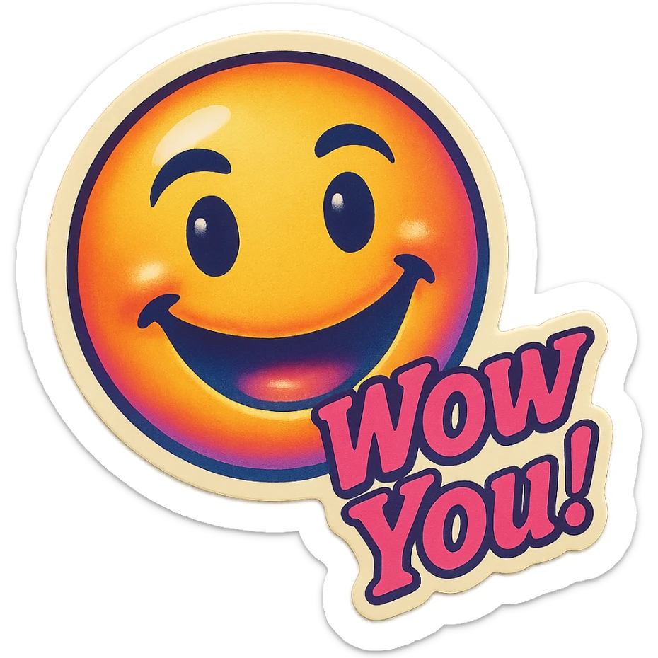 excited smile with mouth closed 
add the words W You! in pink sticker