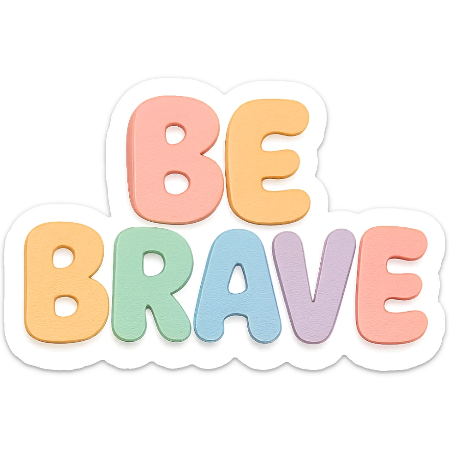 Soft pastel rainbow soft bubble letters for "Be Brave", cute hand-drawn style, no border, transparent background sticker