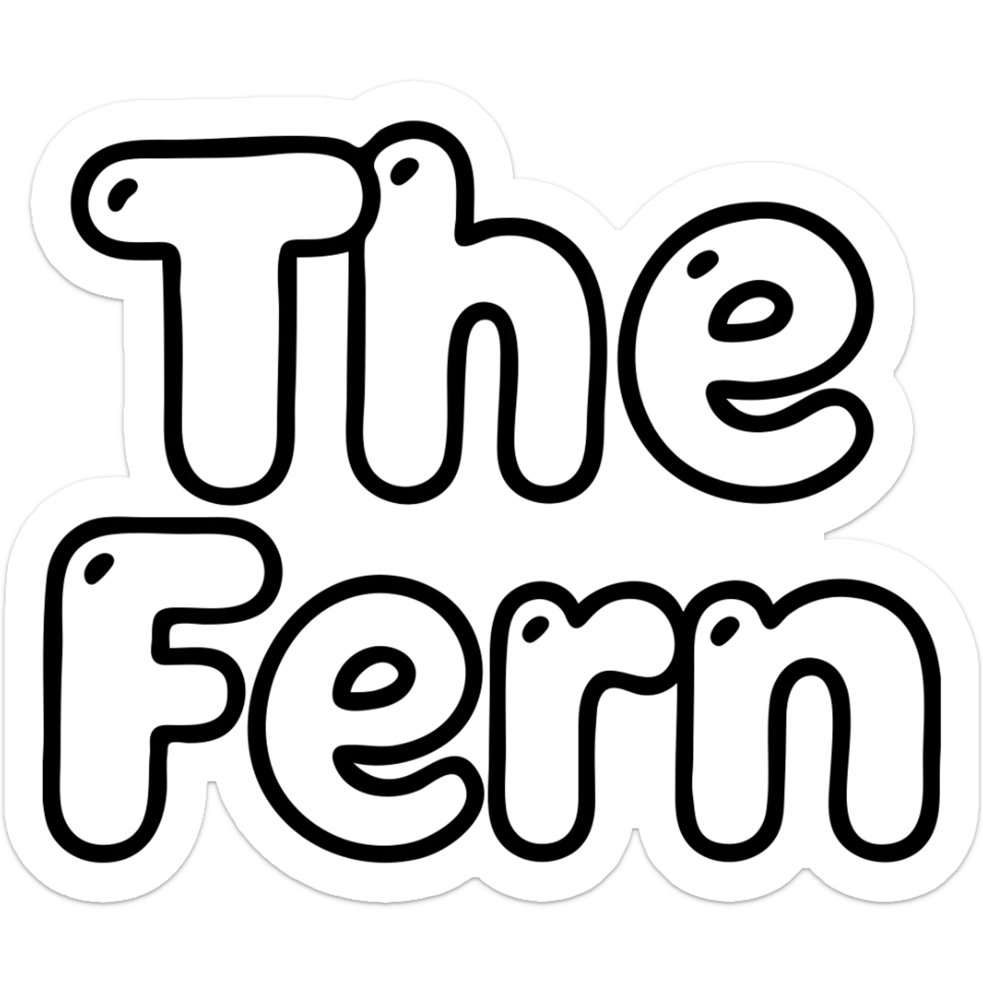 Add a black outline to the green extra puffy bubble letters that say 'The Fern', keeping the whimsical and lighthearted style with a transparent background. sticker