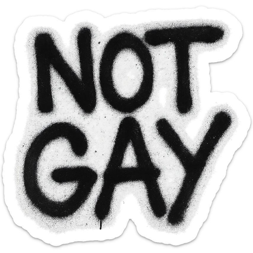 the words NOT GAY in a graffiti style with black spray paint, transparent background sticker