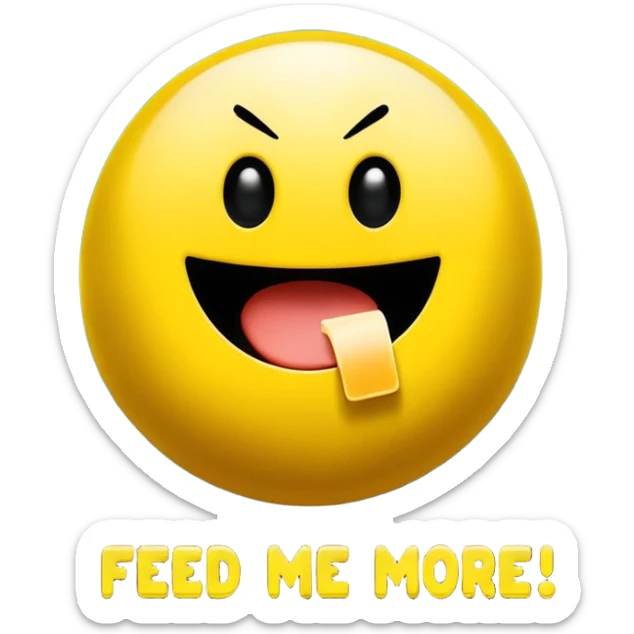 I want classic Pac man or smiley icon showing the phrase: "Feed me with more information, please!!!"
It should show the strong desire to learn more, to get more information about the discussed topic, to collect more data... sticker