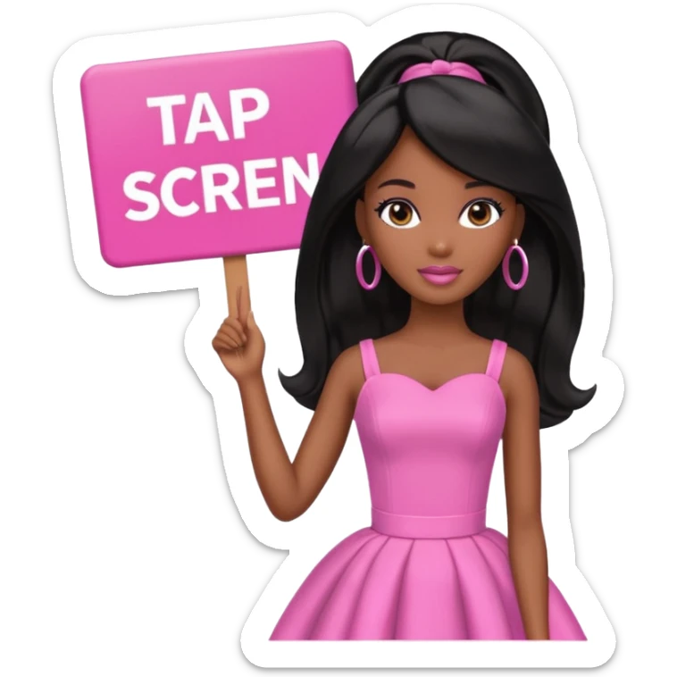 Black barbie, long black  hair, pink dress holding sign, that says "tap screen" sticker