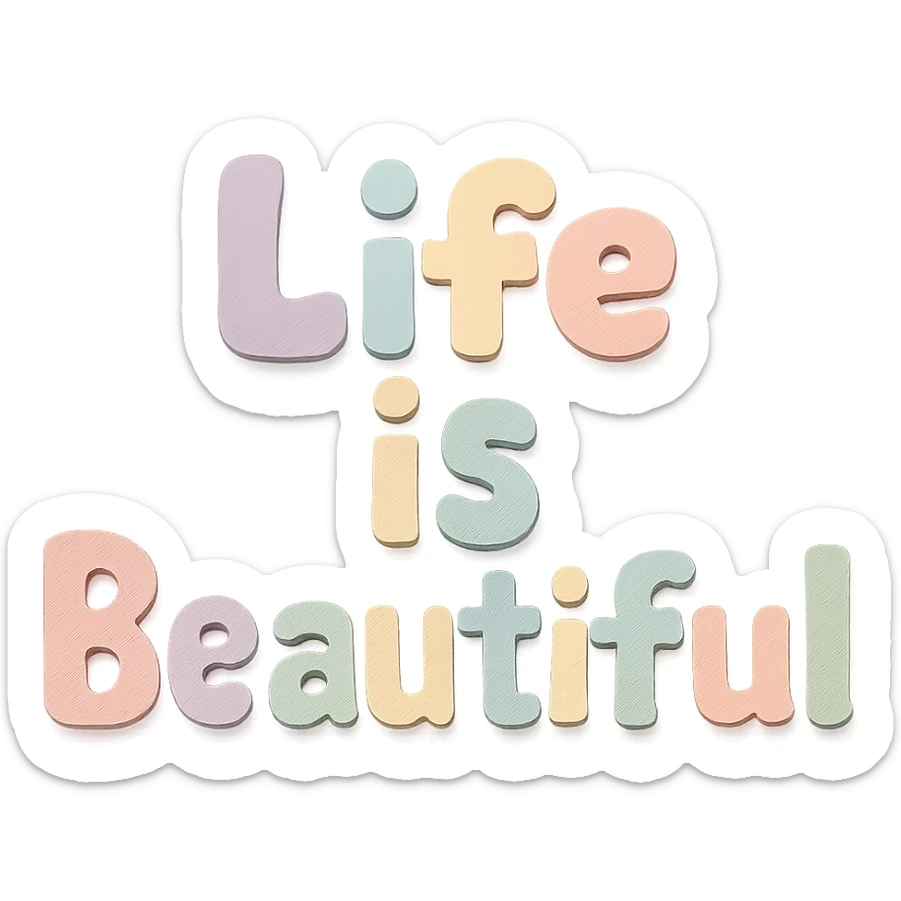 chubby cute font "Life is Beautiful" in soft pastel rainbow, no frame, transparent background, paper craft style sticker