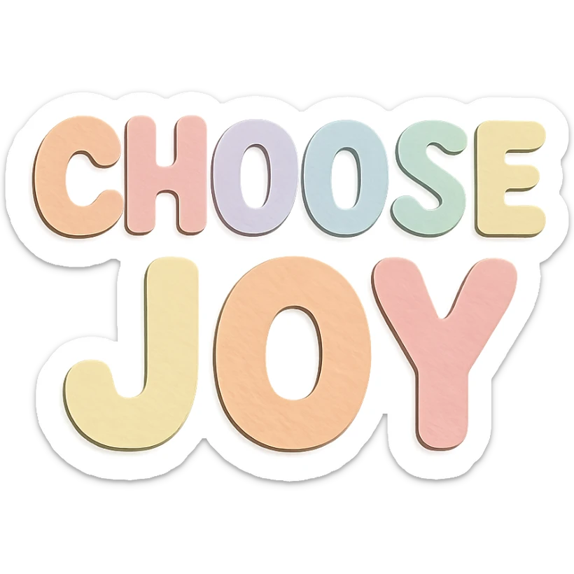 "Choose Joy" in soft pastel rainbow rounded letters, cute bubble font, no frame, transparent background sticker