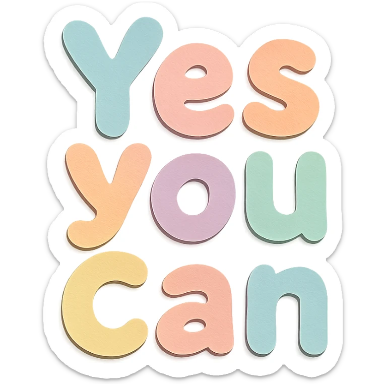 cute rounded font "Yes You Can" in soft pastel rainbow soft bubble letters, no border, transparent background sticker