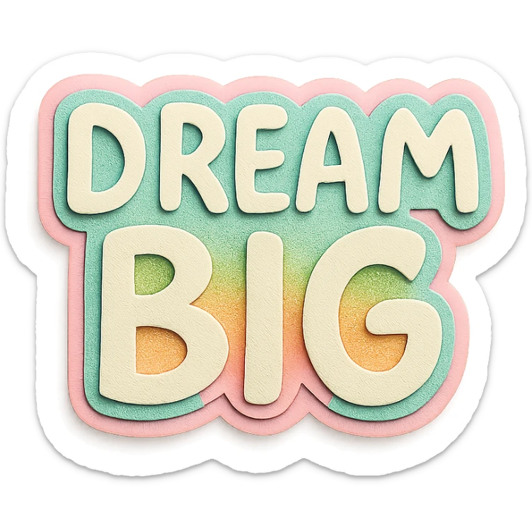 "Dream Big" cute hand-drawn font, soft pastel rainbow gradient, minimal clean outline, printable sticker, transparent background sticker