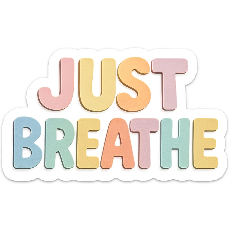"Just Breathe" soft pastel rainbow soft bubble letters, cute hand-drawn font, no frame, transparent background sticker
