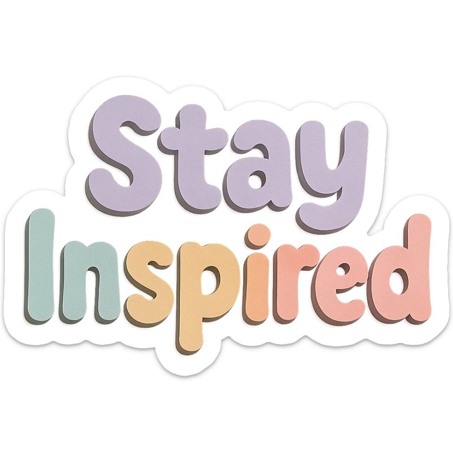 "Stay Inspired" soft pastel rainbow puffy bold font, kawaii hand lettering, no outline, transparent background sticker