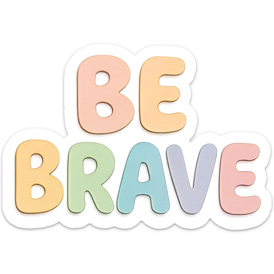 Cute hand-drawn style "Be Brave" in soft pastel rainbow soft bubble letters, no border, transparent background sticker