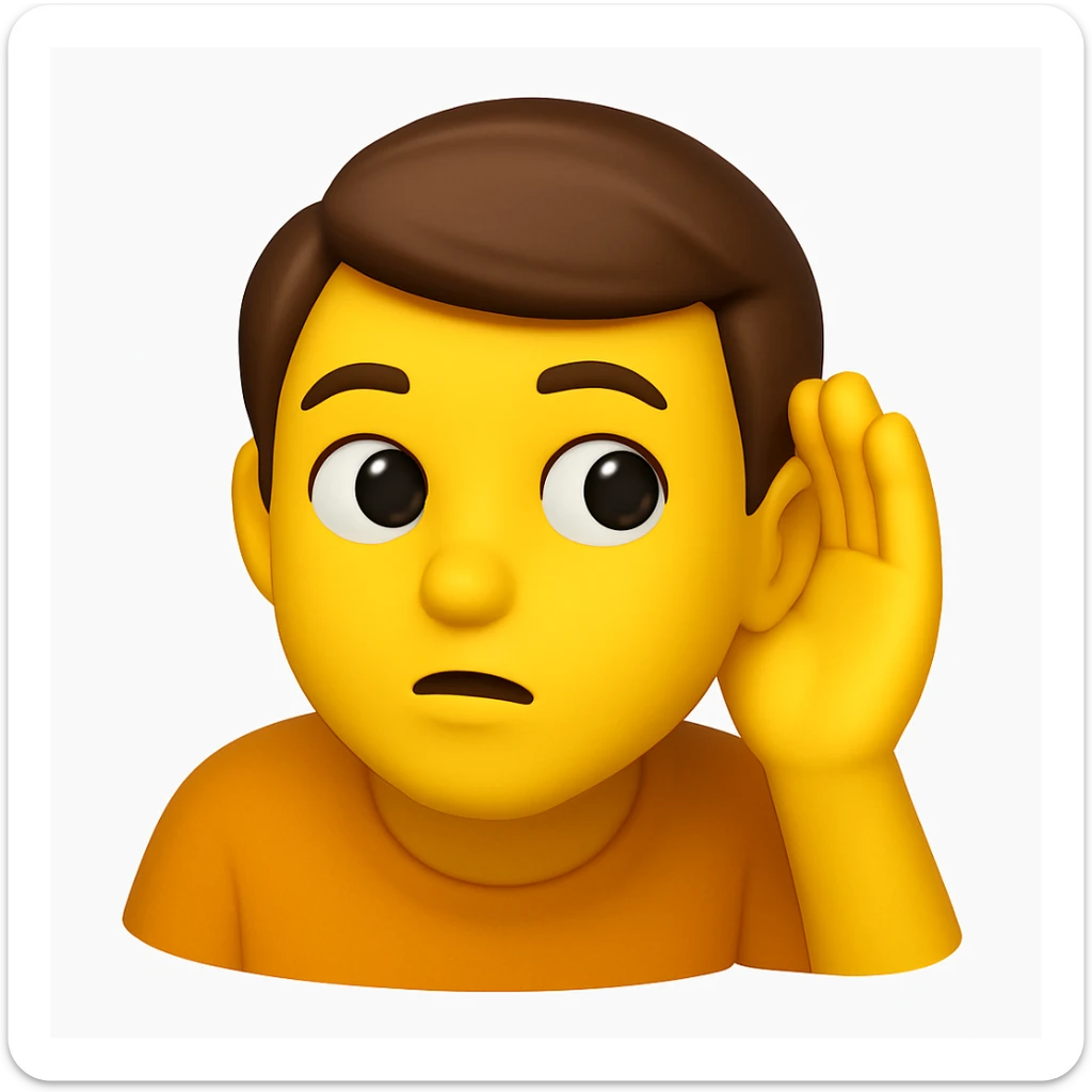 A 3D emoji in iOS emoji aesthetic style of a person holding one hand to their ear, leaning slightly forward as if trying to listen carefully, with a curious and attentive expression, glossy Apple-style design, clean white background.

 sticker