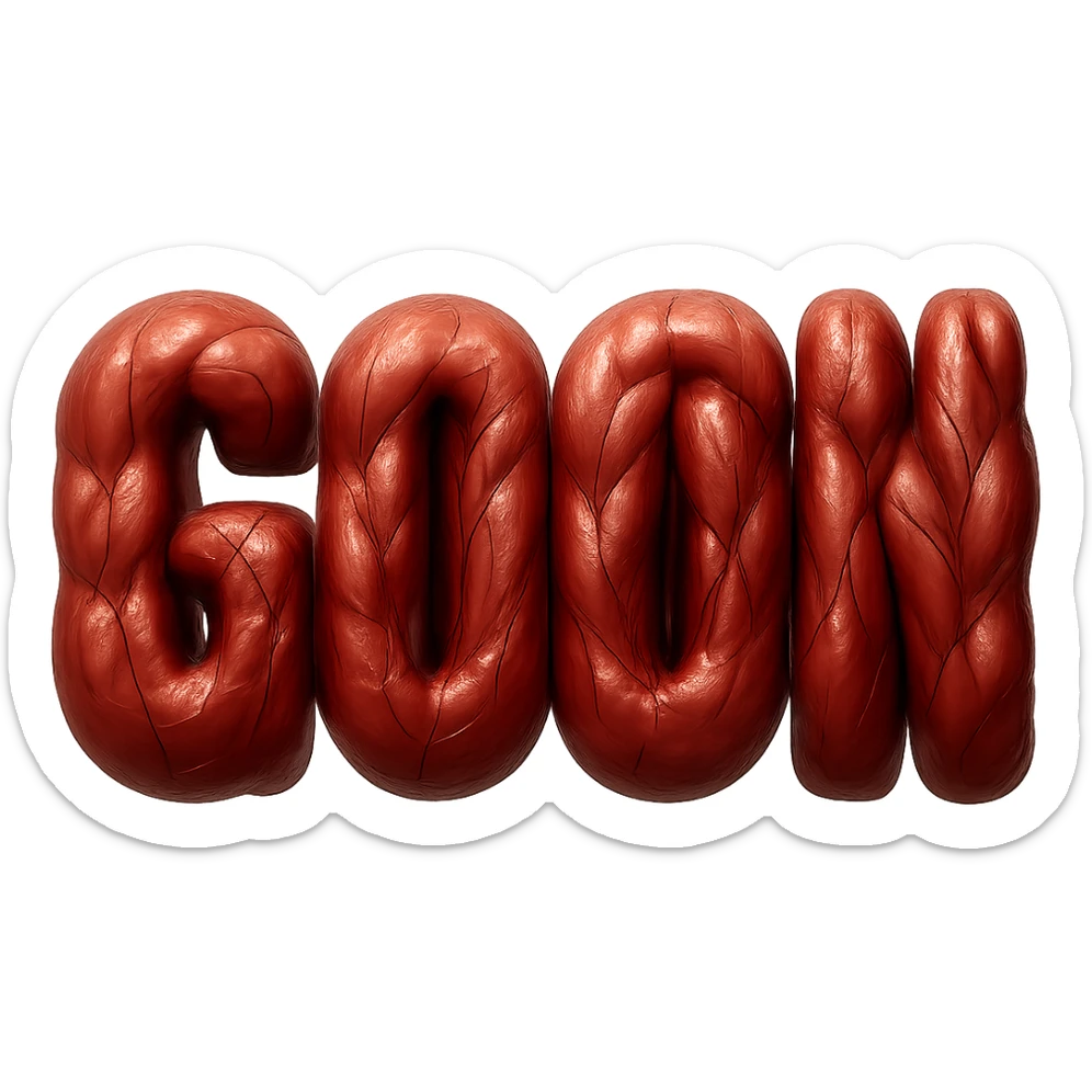 Enhance the bodybuilder muscles in the word GOON by adding prominent veins and a shiny, glossy effect to emphasize anatomical detail and make the flesh look more lifelike. Keep no background, transparent only. sticker
