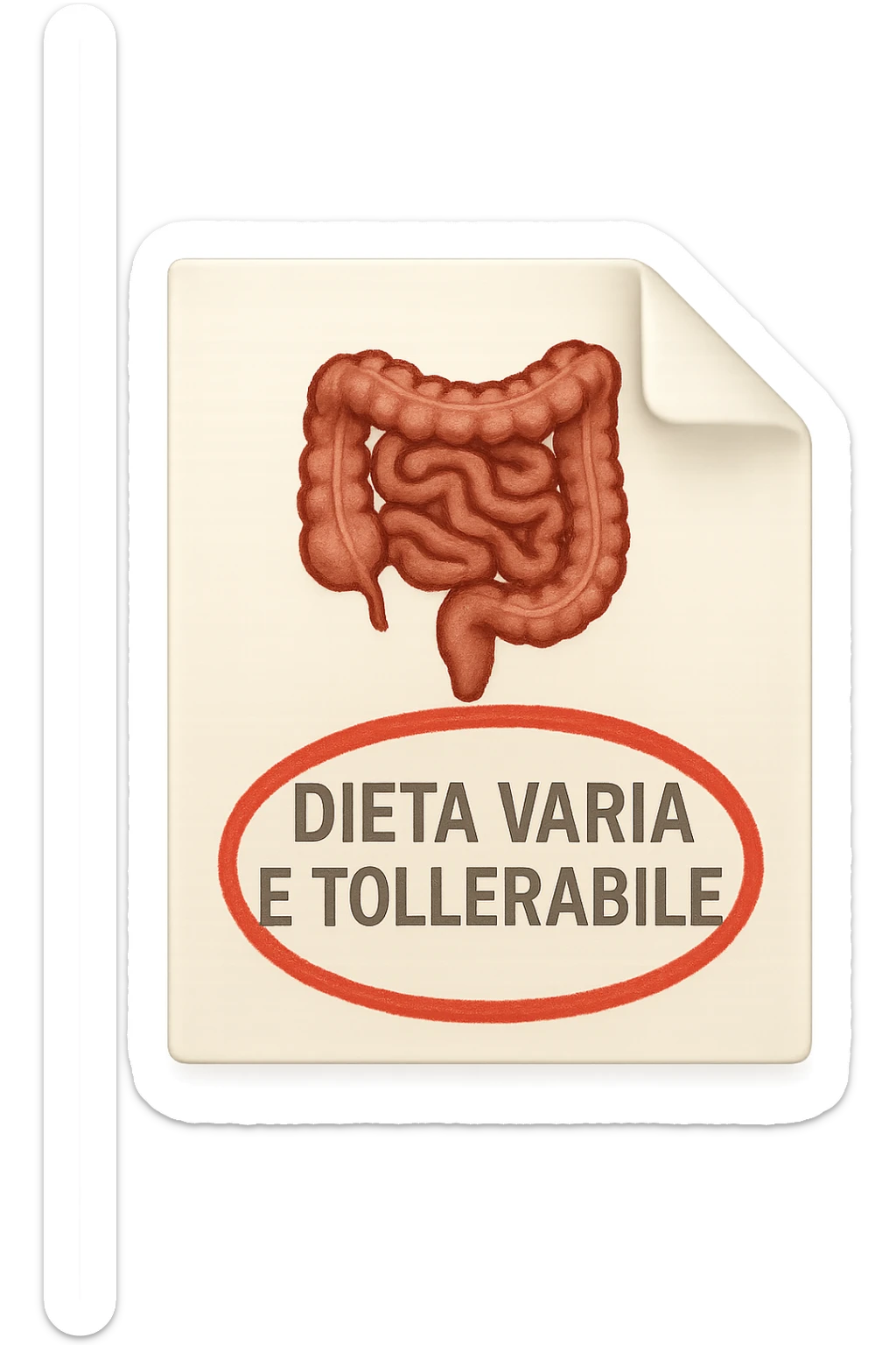 emoji stile iphone di un foglio con un INTESTINO disegnatO sopra e la scritta "DIETA VARIA E TOLLERABILE" CERCHIATA IN ROSSO, iperrealistico 4k, isolato su sfondo bianco sticker