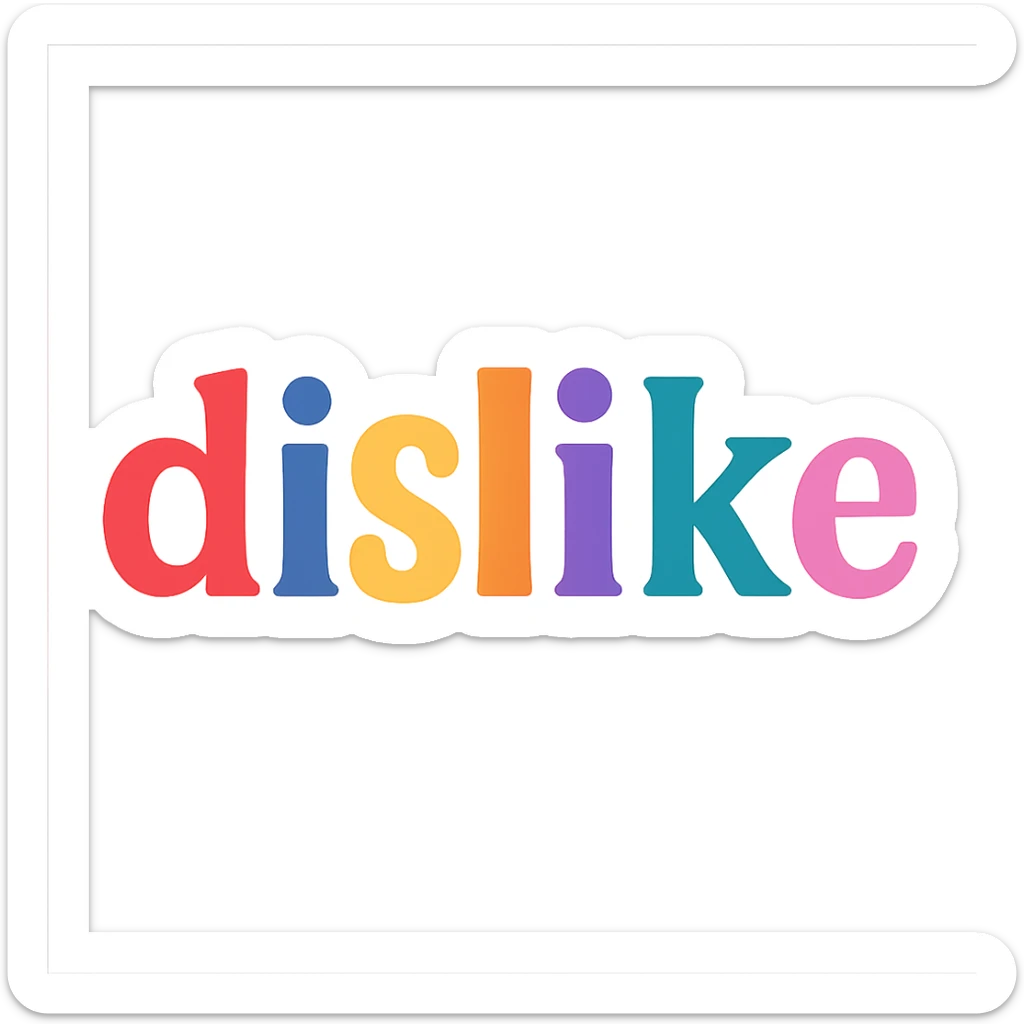 colorful modern text image with the word 'dislike' in the center, varied colorful fonts, no emoji or face sticker