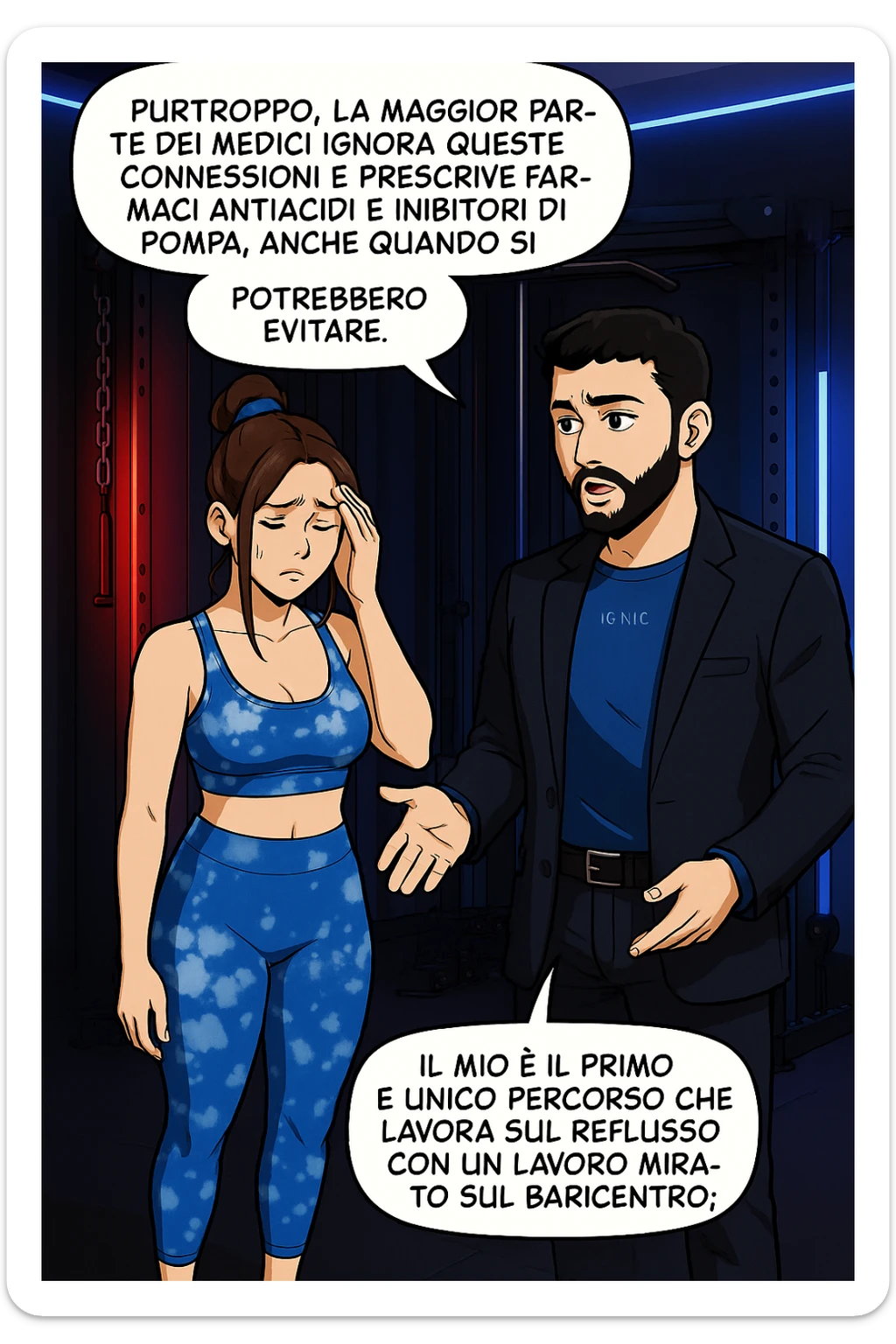 TRASFORMA QUESTO CAROSELLO IN UN FUMETTO STILE WEBTOON/MANGA A COLORI CON QUESTE DUE PERSONE IDENTICHE CHE INTERLOQUISCONO TRA LORO, L'uomo sta spiegando alla donna questo concetto MENTRE LA DONNA SI TIENE la mano sulla fronte sconcertata:

LUI (UOMO): Purtroppo, la maggior parte dei medici ignora queste connessioni e prescrive farmaci antiacidi e inibitori di pompa, anche quando si potrebbero evitare.
Il mio è il primo e unico percorso che lavora sul reflusso con un lavoro mirato sul baricentro; sticker