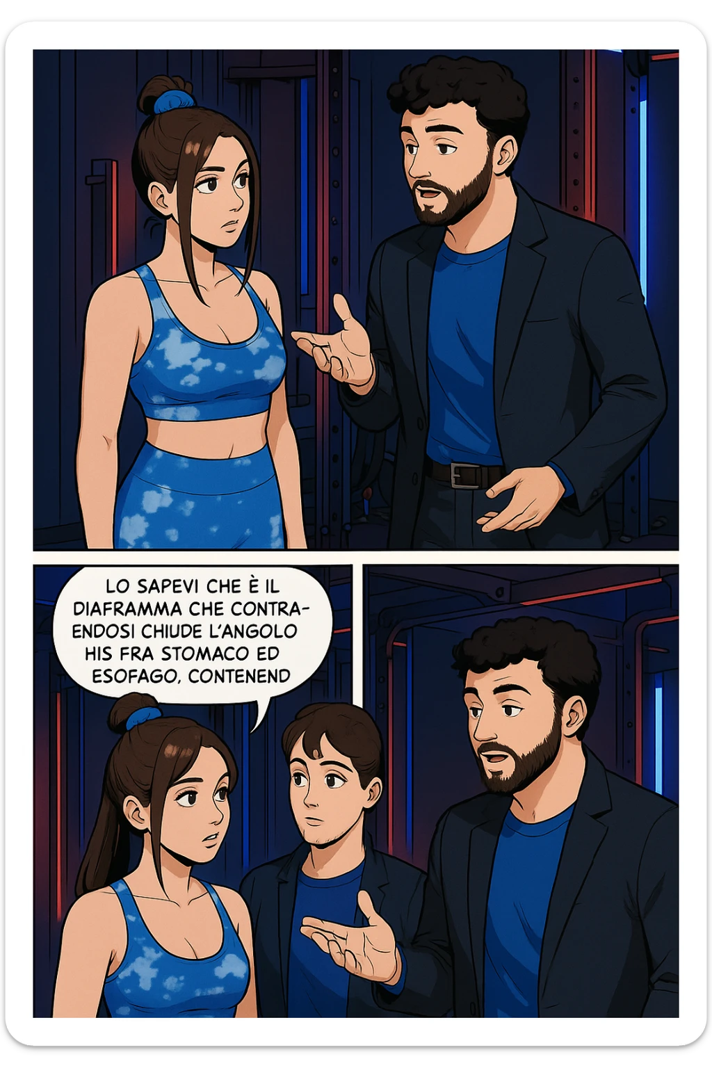 TRASFORMA QUESTO CAROSELLO IN UN FUMETTO STILE WEBTOON/MANGA A COLORI CON QUESTE DUE PERSONE IDENTICHE CHE INTERLOQUISCONO TRA LORO, L'uomo sta spiegando alla donna questo concetto:

LUI (UOMO): Hai controllato diaframma e baricentro corporeo?
LUI (UOMO): Lo sapevi che è il diaframma che contraendosi chiude l’angolo his fra stomaco ed esofago, contenendo la risalita degli acidi grassi?
LUI (UOMO): …e lo sapevi che se il peso del tuo corpo cade in avanti o da un lato, c’è un disallineamento fra bacino e torace, che comprimendo le coste, limita la motilità del diaframma e quindi il contenimento del reflusso? sticker
