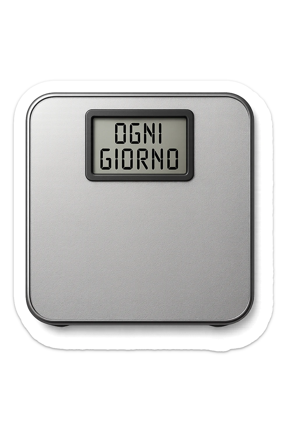 BILANCIA PESAPERSONE CON LA SCRITTA "OGNI GIORNO" SUL DISPLAY, iperrealistico 4k sticker