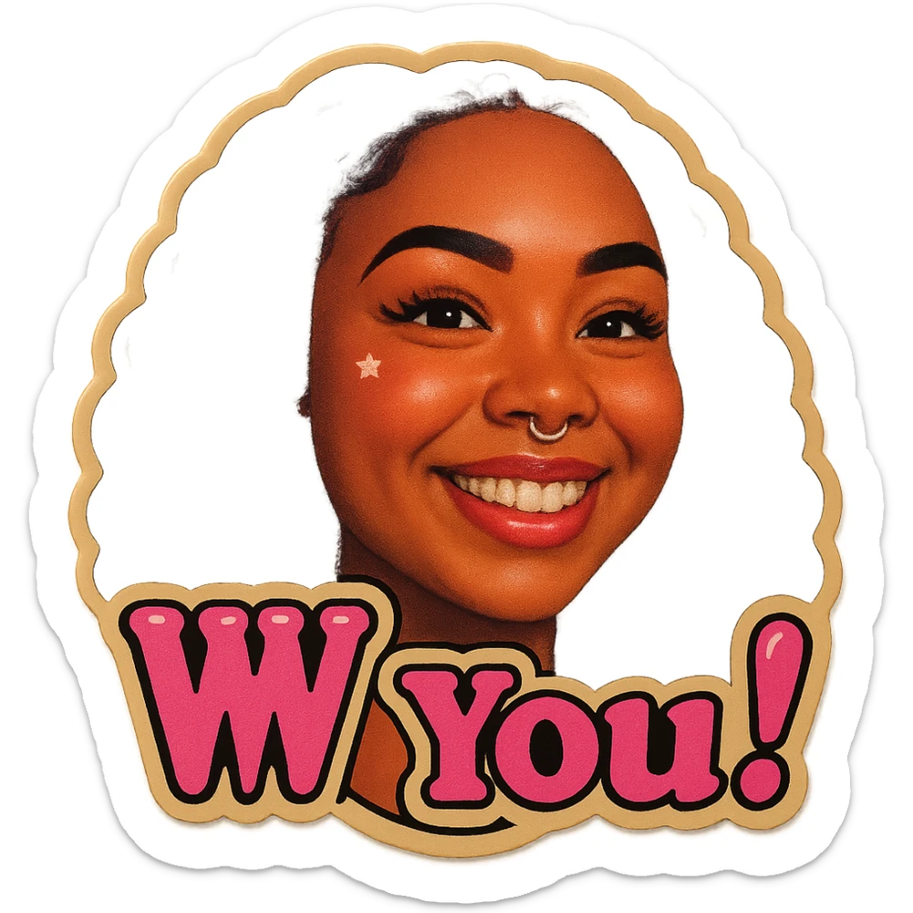 excited smile with mouth closed Z
add the words W You! in pink sticker