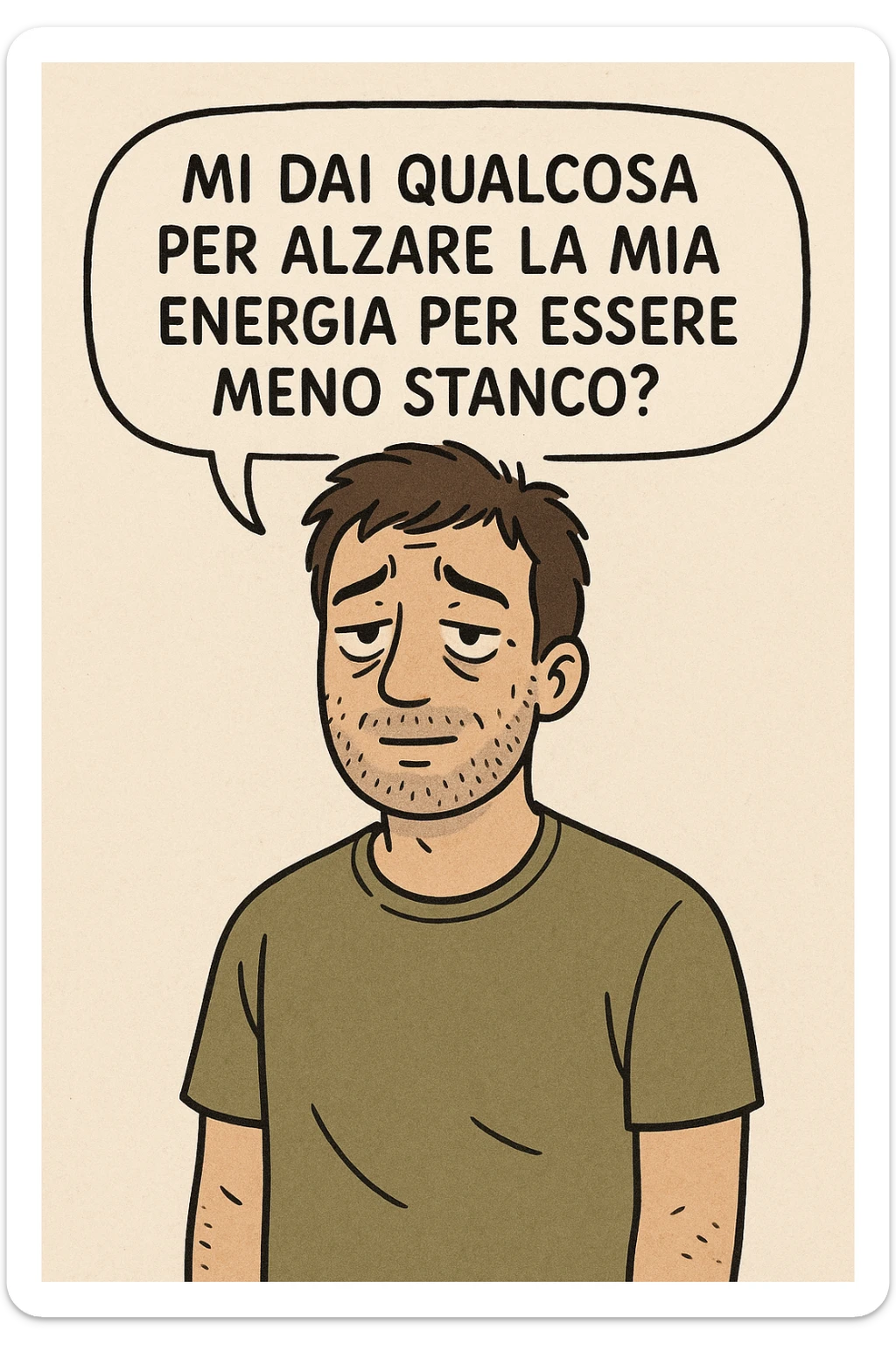 uomo che dice in una nuvoletta "mi dai qualcosa per alzare la mia energia per essere meno stanco?" sticker