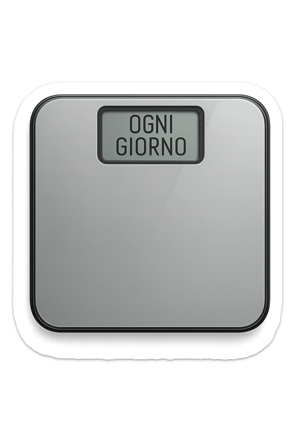 BILANCIA PESAPERSONE CON LA SCRITTA "OGNI GIORNO" SUL DISPLAY, iperrealistico 4k sticker