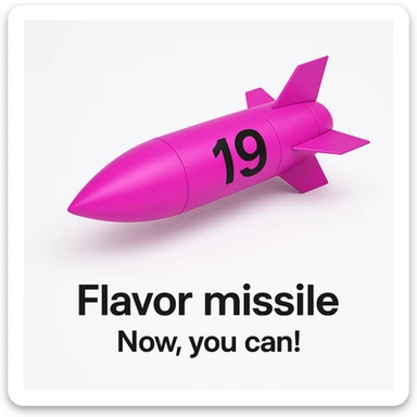 a product image - white background - a sleek, minimalist futuristic missile pod which is colored 255-0-255 pink, with a black number "19" emblazoned on the sign. The product image reads "Flavor missile - Now, you can!" sticker