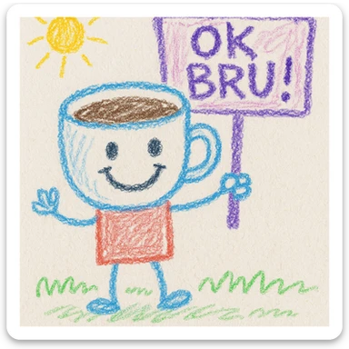 cheerful coffee cup character (coffee man) holding a sign that says 'OK BRU!' with playful text, smiling, hand-drawn with chalk texture, pastel colors, on a dark background, children doodle style sticker