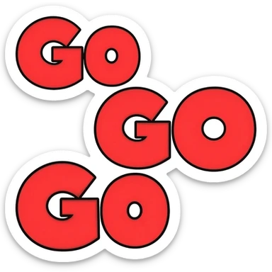 Bubble letters in red color and outlined in black, words Go GO Go sticker