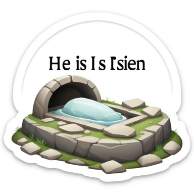 An empty tomb with stone rolled away and "He is risen" text sticker