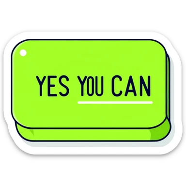 Green text saying “yes you can” sticker