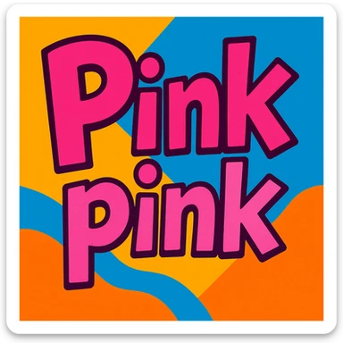 the phrase 'Pink pink' in a playful and creative vibrant toon style with text sticker
