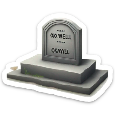 tombstone that says "okaywell" on it sticker