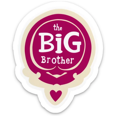 The The The The Big Big Big Big Brother Brother Brother Brother Brother Brother Brother Brother Brothers Brothers Sisters Sisters Sisters Sisters Brother Brother Brother Brother Brother Brother Sisters Brother Brother Brother Brother Brother Brother Brother and Brother  sticker