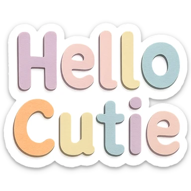 "Hello Cutie" in soft pastel rainbow quirky handwritten font, kawaii, no outline, 3D paper-craft effect sticker