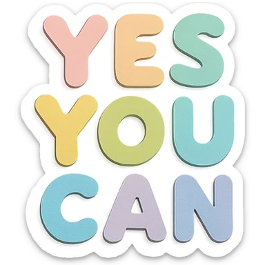 "Yes You Can" in soft pastel rainbow soft bubble letters, cute rounded font, no border, transparent background sticker