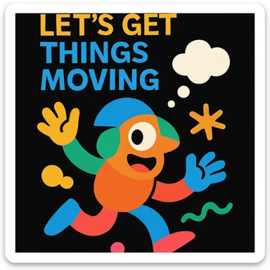 imaginative abstract mascot for a black website, playful and energetic, with thought bubbles and dynamic shapes to represent creativity and movement, vibrant colors, for a creative tech portfolio, includes the tagline 'Let’s Get Things Moving' sticker