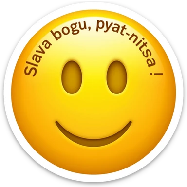 generate a smiley face emoji with the text 'Slava bogu, pyat-nitsa!' sticker