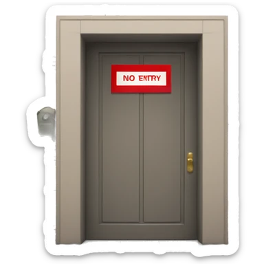 door with a sign that says "NO ENTRY" sticker