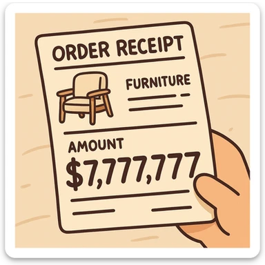 a furniture order receipt showing $7,777,777, cartoon style sticker
