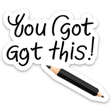 write the words "you got this" sticker