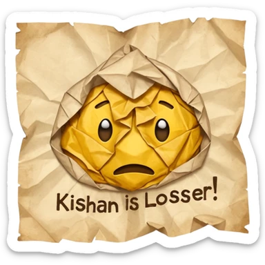 On a paper is written Kishan is looser sticker
