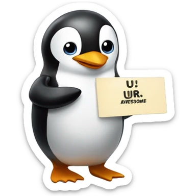 penguin holding a sign that says "u r awesome!" sticker