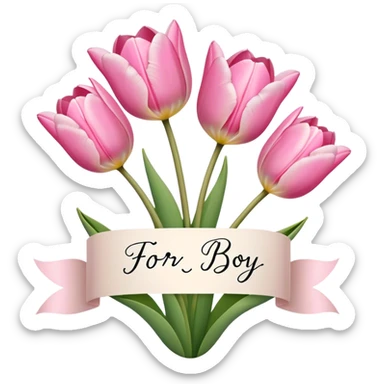 Pink tulips with a note saying for my boy sticker