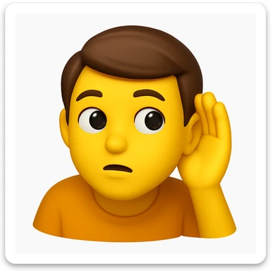 A 3D emoji in iOS emoji aesthetic style of a person holding one hand to their ear, leaning slightly forward as if trying to listen carefully, with a curious and attentive expression, glossy Apple-style design, clean white background.

 sticker