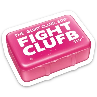 wet pink soap bubbly with "fight club" on it sticker