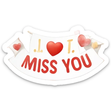 I miss you banner sticker