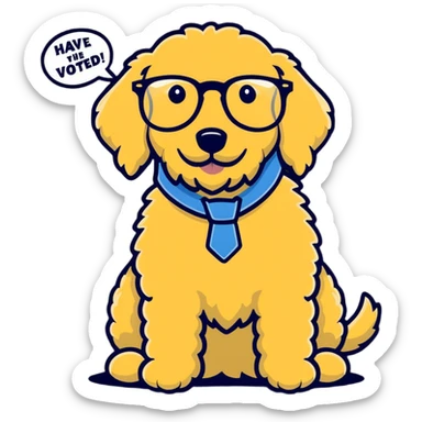 Golden doodle with eyeglasses and saying” have the day you voted for” sticker