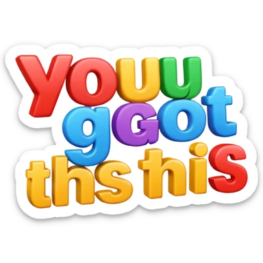 make an emoji that has written "you got this" sticker